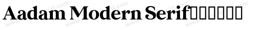Aadam Modern Serif字体转换